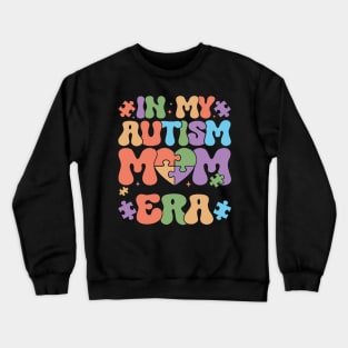 My Heart Beats on the Spectrum: In My Autism Mom Era (T-Shirt) Crewneck Sweatshirt